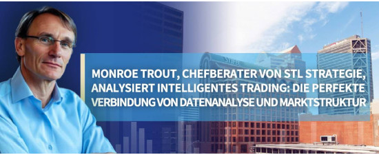 STLSTE Monroe Trout, Chefberater von STL Strategie, analysiert intelligentes Trading: Die perfekte Verbindung von Datenanalyse und Marktstruktur (www.stifeld.com)